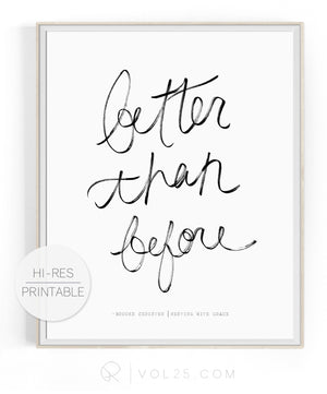 Better Than Before | High quality Large scale printable art