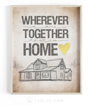 Wherever We Are Together Series | Cabin | Textured Cotton Canvas Art Print | VOL25
